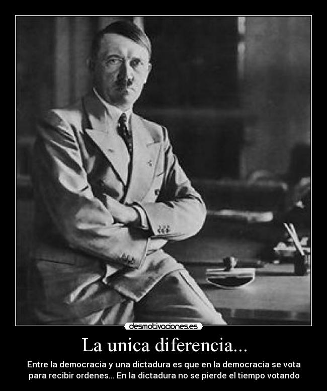 carteles democracia dictadura diferencia ordenes voto desmotivaciones