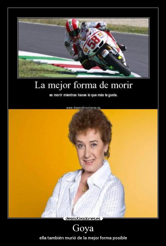 Goya - ella también murió de la mejor forma posible