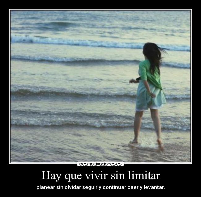 Hay que vivir sin limitar - 