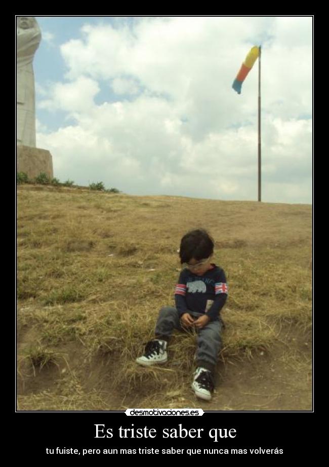 Es triste saber que -