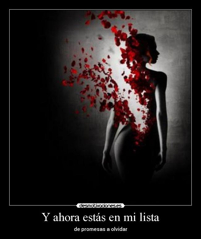 Y ahora estás en mi lista -