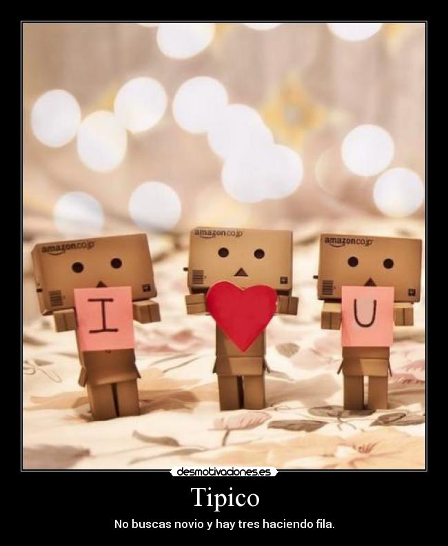 Tipico - No buscas novio y hay tres haciendo fila.
