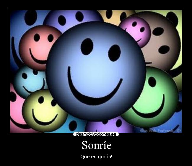 Sonríe - Que es gratis!