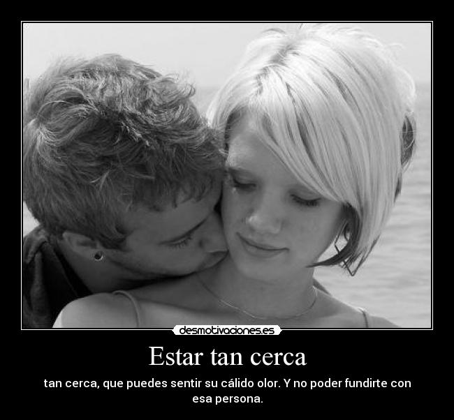 Estar tan cerca - 