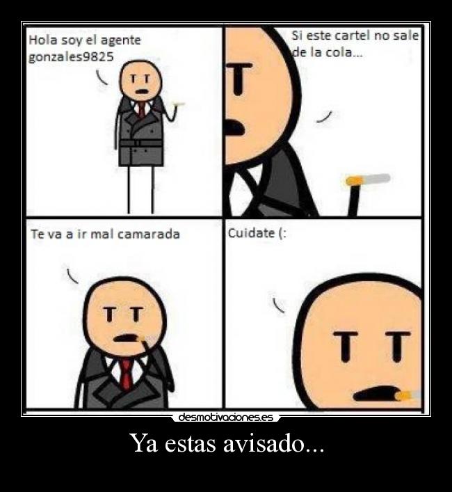 Ya estas avisado... -