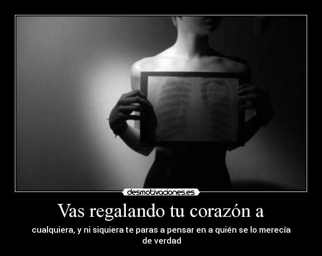 Vas regalando tu corazón a -