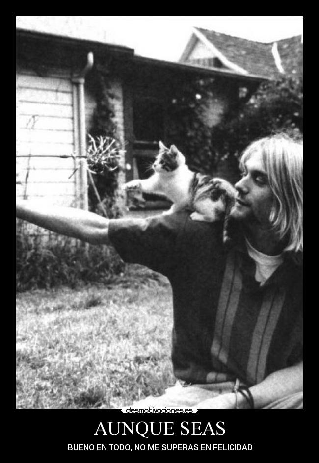AUNQUE SEAS - BUENO EN TODO, NO ME SUPERAS EN FELICIDAD