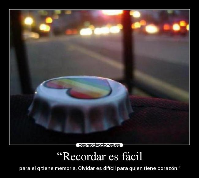 “Recordar es fácil -