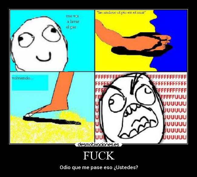 FUCK - Odio que me pase eso ¿Ustedes?