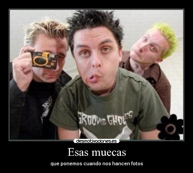 Esas muecas - que ponemos cuando nos hancen fotos