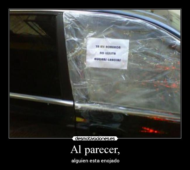 Al parecer, - alguien esta enojado