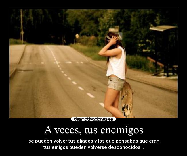 A veces, tus enemigos - 
