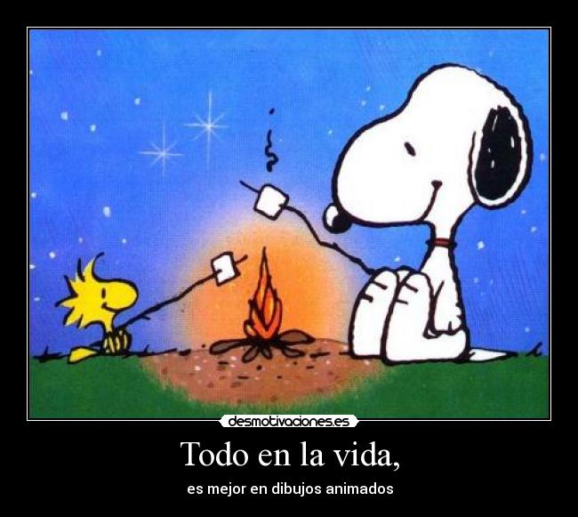 Todo en la vida, - es mejor en dibujos animados