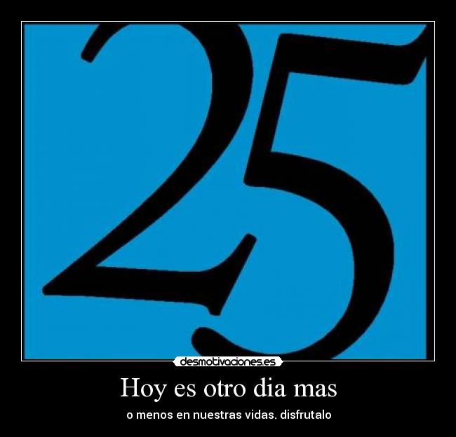 Hoy es otro dia mas -