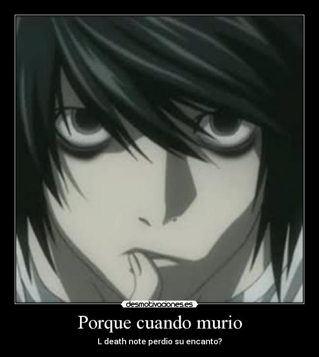 Porque cuando murio - L death note perdio su encanto?
