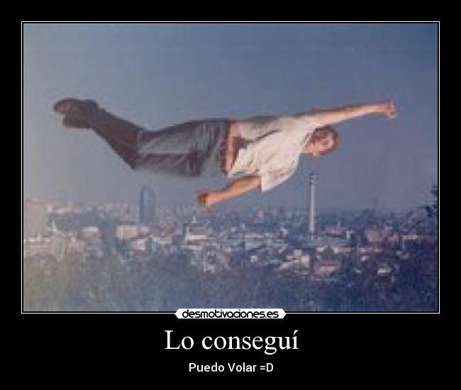 Lo conseguí - Puedo Volar =D