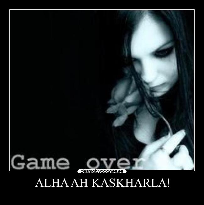 ALHA AH KASKHARLA! -
