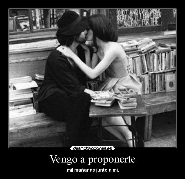 Vengo a proponerte - 