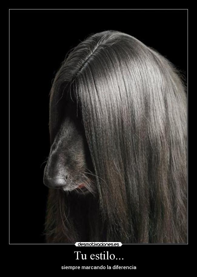 Tu estilo... - siempre marcando la diferencia