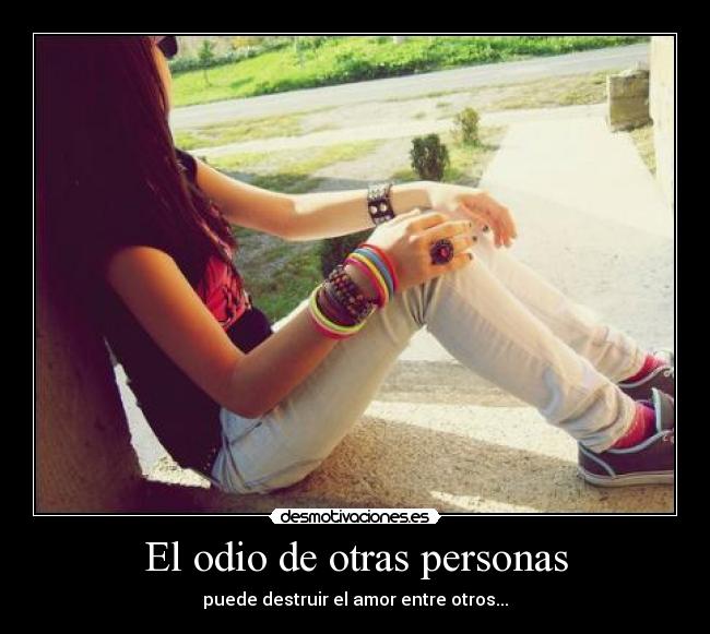 El odio de otras personas -