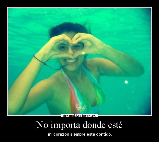 No importa donde esté -