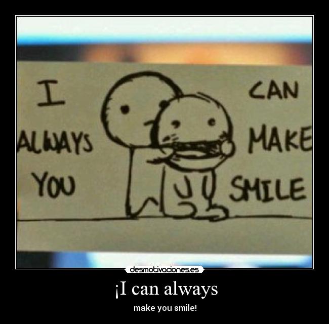 ¡I can always -