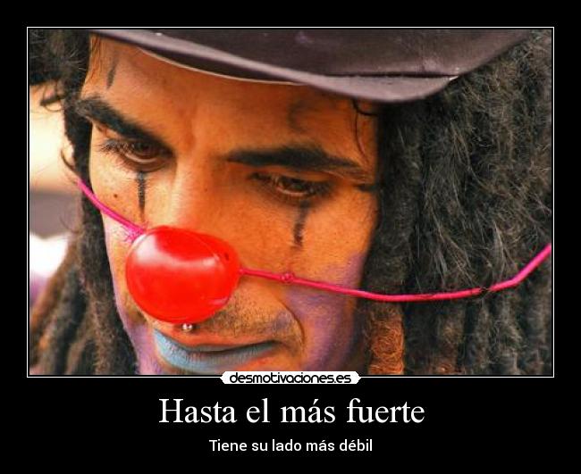 Hasta el más fuerte - Tiene su lado más débil