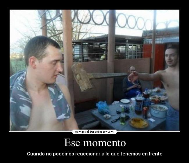 Ese momento -