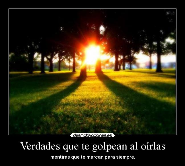 Verdades que te golpean al oírlas -