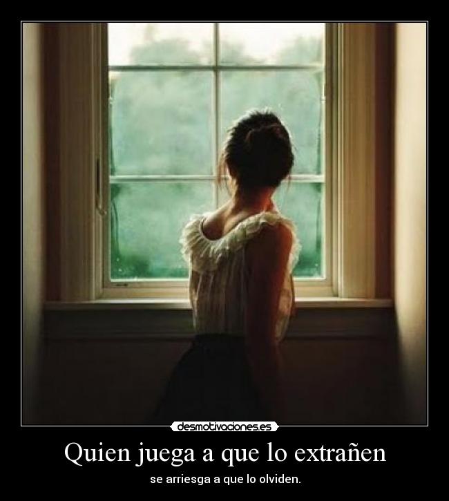 Quien juega a que lo extrañen -