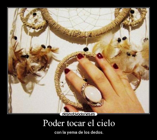 Poder tocar el cielo - 