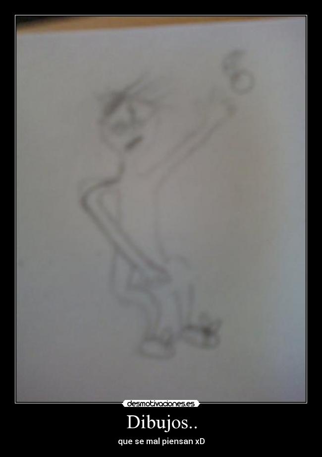 Dibujos.. - que se mal piensan xD