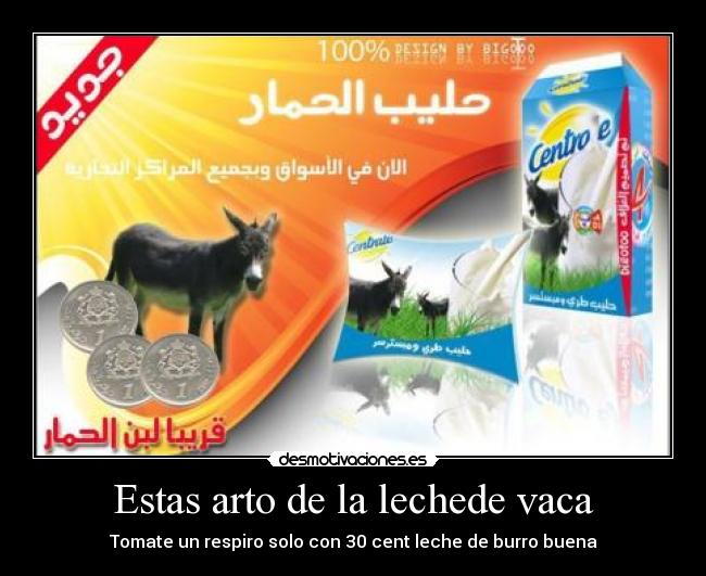 Estas arto de la lechede vaca - Tomate un respiro solo con 30 cent leche de burro buena