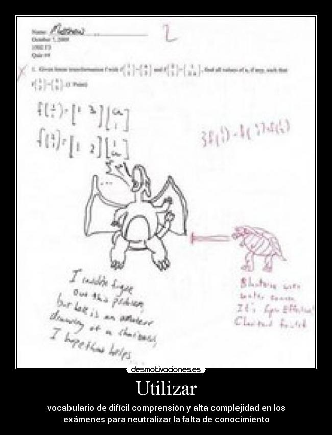 Utilizar - vocabulario de difícil comprensión y alta complejidad en los
exámenes para neutralizar la falta de conocimiento