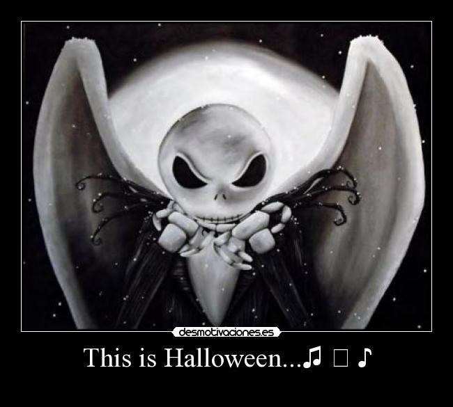This is Halloween...♫ ♬ ♪ - 