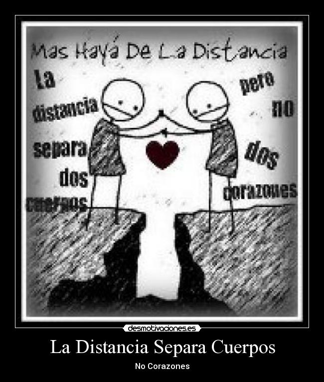 La Distancia Separa Cuerpos -