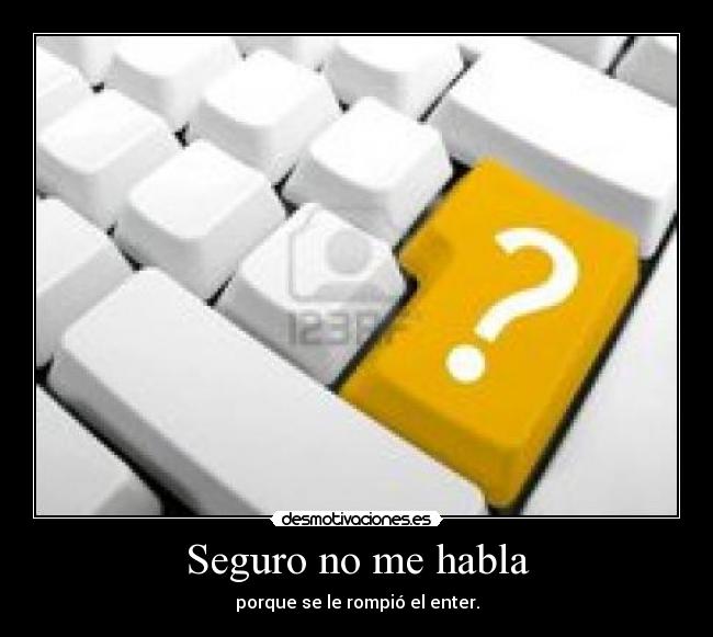 Seguro no me habla -
