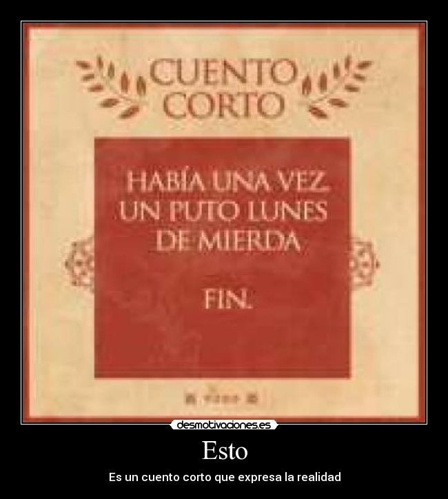 Esto - Es un cuento corto que expresa la realidad