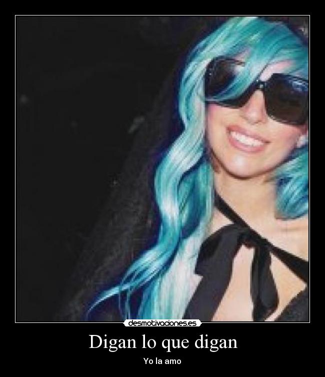 Digan lo que digan -