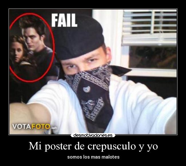 Mi poster de crepusculo y yo - somos los mas malotes