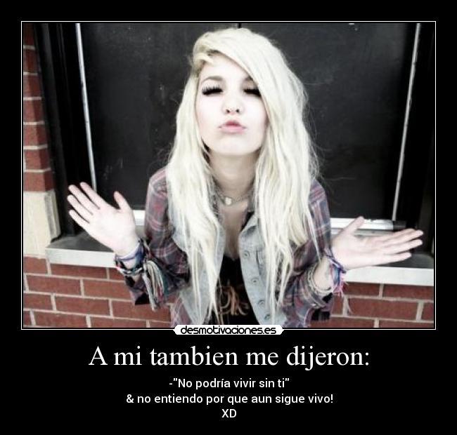 A mi tambien me dijeron: -