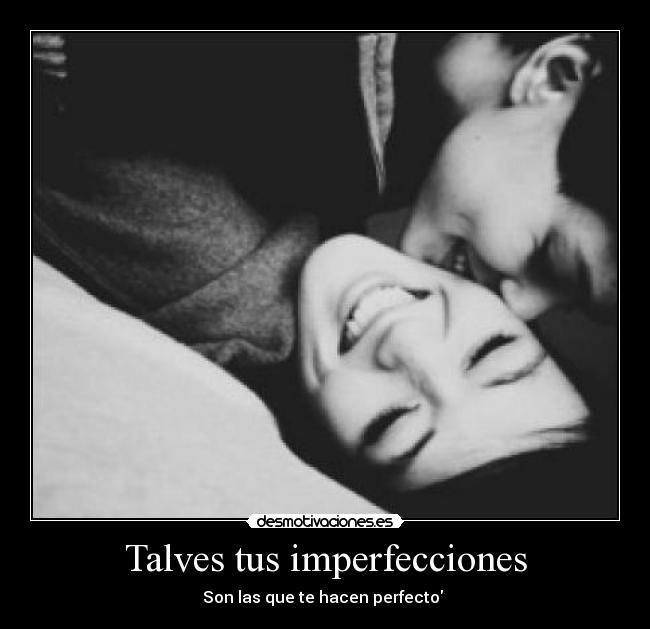 Talves tus imperfecciones - 