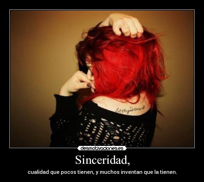 Sinceridad, -