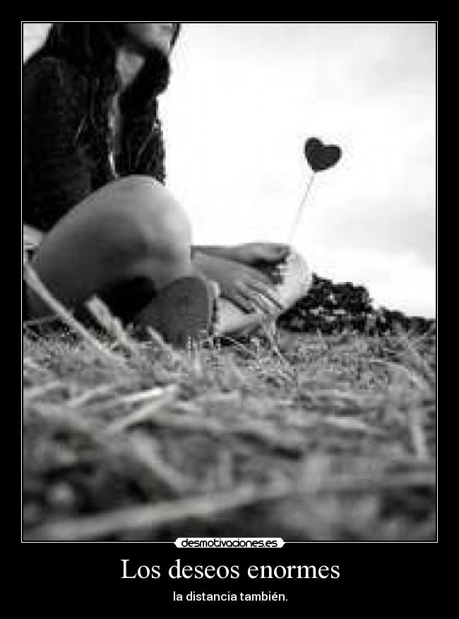 Los deseos enormes -