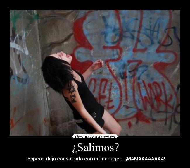 ¿Salimos? -