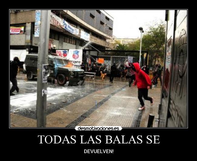 TODAS LAS BALAS SE - DEVUELVEN!