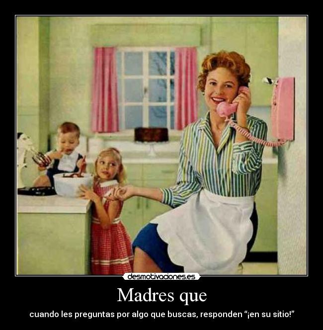 Madres que -