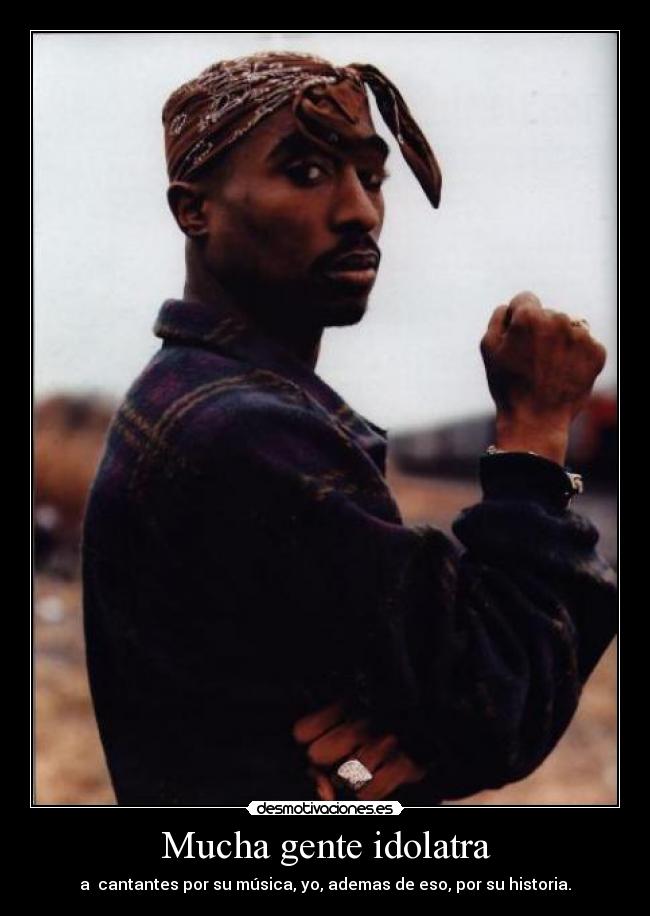 Mucha gente idolatra -