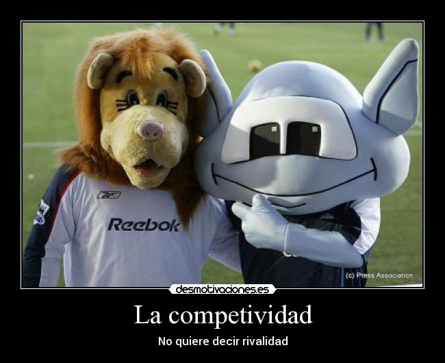 La competividad - No quiere decir rivalidad