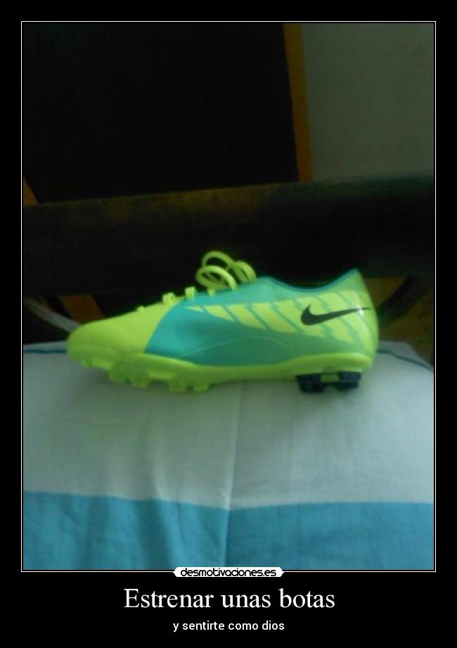Estrenar unas botas - y sentirte como dios